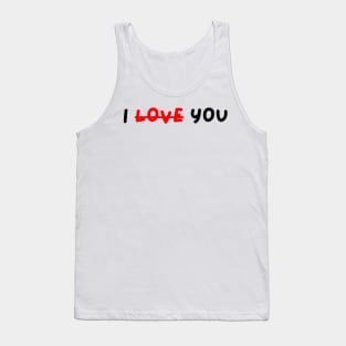 I LOVED YOU Tank Top